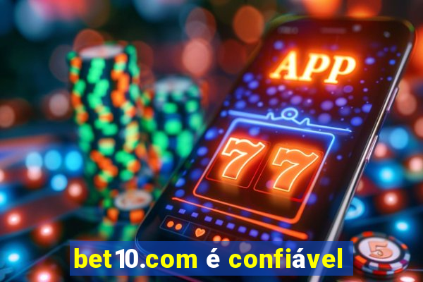 bet10.com é confiável